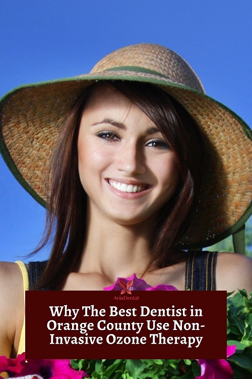 The-best-dentist-in-Orange-County-believes-in-the-natural-and-non-invasiveness-of-ozone-therapy-Pinterest-Pin