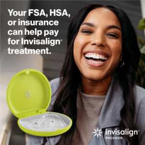 Your FSA, HSA or Insurance Can Help Pay for Invisalign Treatment 