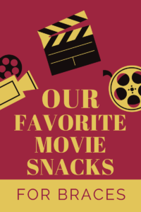 our favorite snacks for braces title graphic